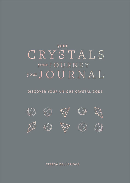Your Crystals, Your Journey, Your Journal: Find Your Crystal Code