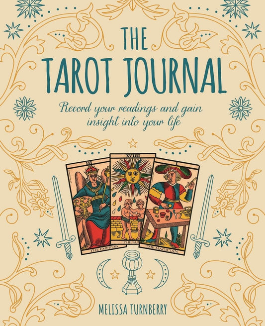 The Tarot Journal - Record Your Readings & Gain Insight Into Your Life by Melissa Turnberry
